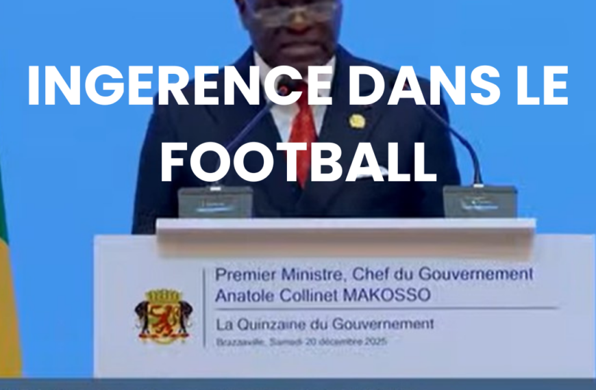 FAUX, le gouvernement s’est bel et bien ingéré dans les affaires du football au Congo!