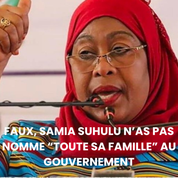 Tanzanie: Faux, Samia Suluhu Hassan n’a pas nommé…