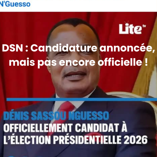 Attention, Denis Sassou N’Guesso : candidature annoncée, mais…